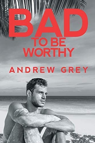 Cover of Bad to Be Worthy