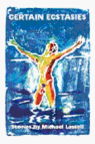 Cover of Certain ecstasies