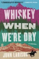 Cover of Whiskey When We're Dry