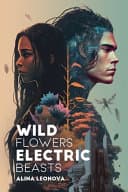 Cover of Wild Flowers, Electric Beasts