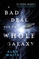 Cover of A Bad Deal for the Whole Galaxy