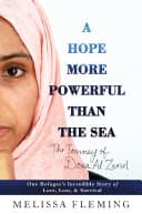 Cover of A Hope More Powerful Than the Sea: One Refugee's Incredible Story of Love, Loss, and Survival