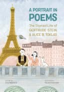 Cover of A Portrait in Poems: The Storied Life of Gertrude Stein and Alice B Toklas
