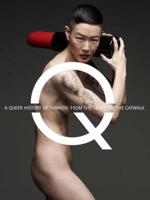 Cover of A Queer History Of Fashion From The Closet To The Catwalk