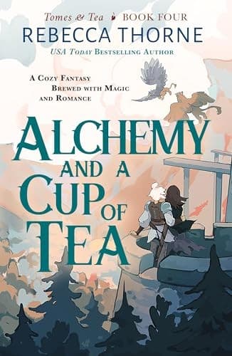 Cover of Alchemy and a Cup of Tea