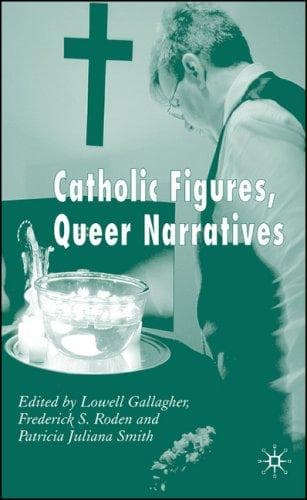 Cover of Catholic Figures, Queer Narratives