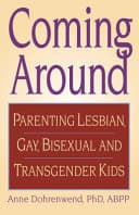 Cover of Coming Around: Parenting Lesbian, Gay, Bisexual, and Transgender Kids