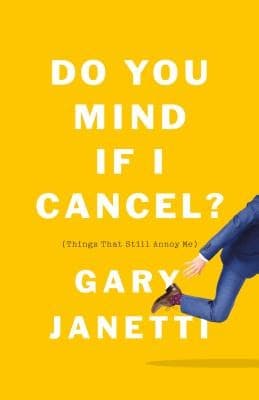 Cover of Do You Mind If I Cancel? (Things That Still Annoy Me)