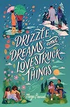 Cover of Drizzle, Dreams, and Lovestruck Things