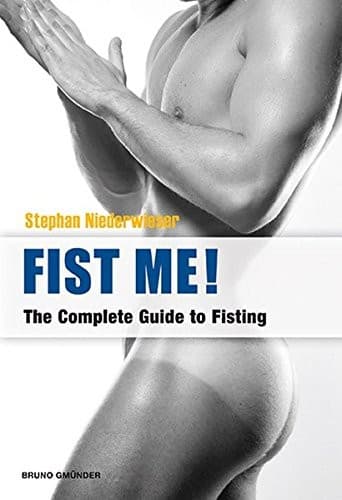 Cover of Fist Me! the Complete Guide to Fisting