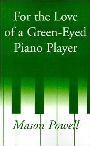 Cover of For the Love of a Green-Eyed Piano Player
