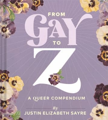Cover of From Gay to Z: A Queer Compendium
