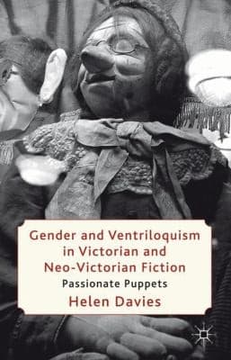 Cover of Gender And Ventriloquism In Victorian And Neovictorian Fiction Passionate Puppets