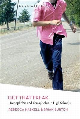 Cover of Get That Freak Homophobia And Transphobia In High Schools