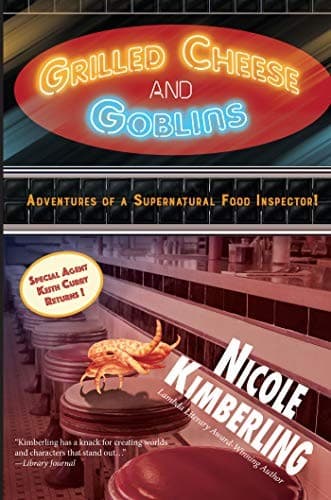 Cover of Grilled Cheese and Goblins: Adventures of a Supernatural Food Inspector