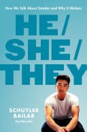 Cover of He/She/They: How We Talk About Gender and Why It Matters