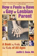 Cover of How It Feels to Have a Gay or Lesbian Parent: A Book by Kids for Kids of All Ages