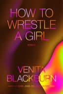 Cover of How to Wrestle a Girl: Stories