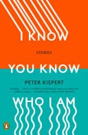 Cover of I Know You Know Who I Am
