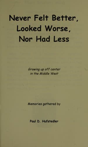 Cover of Never felt better, looked worse, nor had less