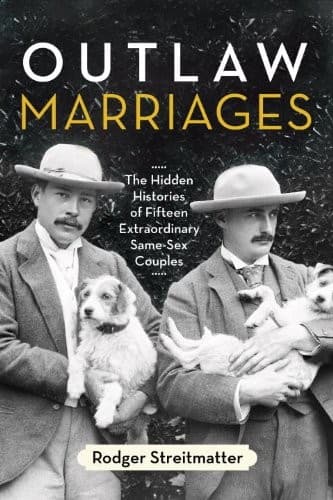 Cover of Outlaw Marriages: The Hidden Histories of Fifteen Extraordinary Same-Sex Couples