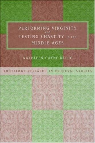 Cover of Performing Virginity and Testing Chastity in the Middle Ages