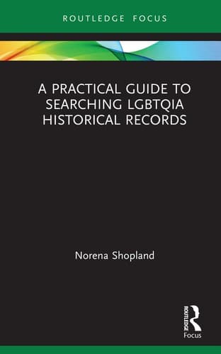 Cover of Practical Guide to Searching LGBTQIA Historical Records