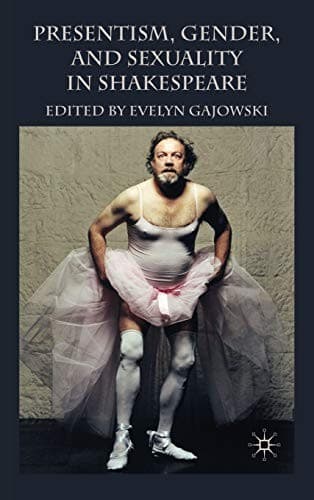 Cover of Presentism, gender, and sexuality in Shakespeare