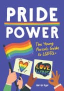 Cover of Pride Power: The Young Person's Guide to LGBTQIA+