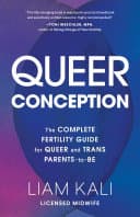 Cover of Queer Conception: The Complete Fertility Guide for Queer and Trans Parents-to-Be