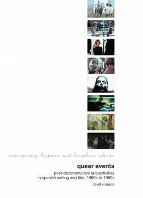 Cover of Queer Events Postdeconstructive Subjectivities In Spanish Writing And Film 1960s To 1990s