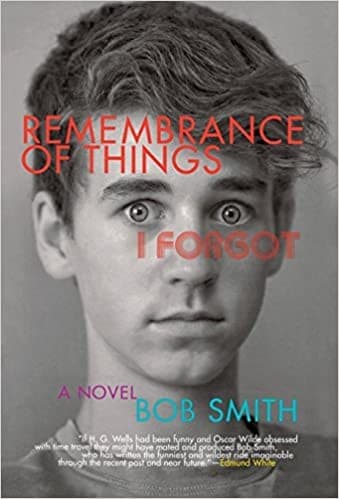 Cover of Remembrance of things I forgot : a novel / Bob Smith