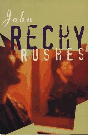 Cover of Rushes (Rechy, John)
