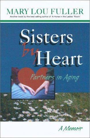 Cover of Sisters by Heart ~ Partners in Aging