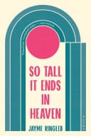 Cover of So Tall It Ends in Heaven: Poems