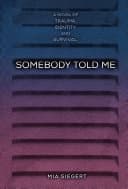 Cover of Somebody Told Me