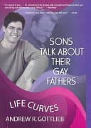 Cover of Sons Talk about Their Gay Fathers: Life Curves