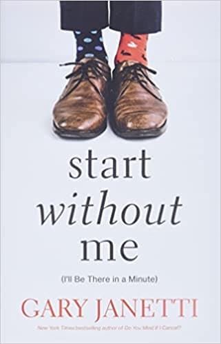 Cover of Start Without Me: (I'll Be There in a Minute)