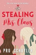 Cover of Stealing Mrs. Claus