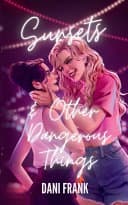 Cover of Sunsets & Other Dangerous Things