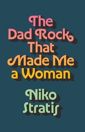 Cover of The Dad Rock That Made Me a Woman