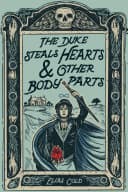 Cover of The Duke Steals Hearts and Other Body Parts