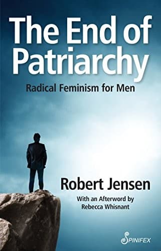Cover of The End of Patriarchy: Radical Feminism for Men