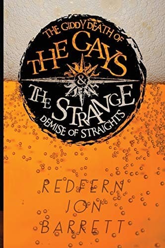 Cover of The giddy death of the gays and the strange demise of straights