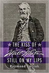Cover of The kiss of Walt Whitman still on my lips