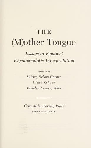 Cover of The (Mother Tongue : Essays in Feminist Psychoanalytic Interpretation)