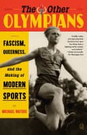 Cover of The Other Olympians: Fascism, Queerness, and the Making of Modern Sports