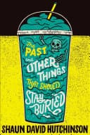 Cover of The Past and Other Things That Should Stay Buried