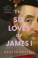 Cover of The Six Loves of James I