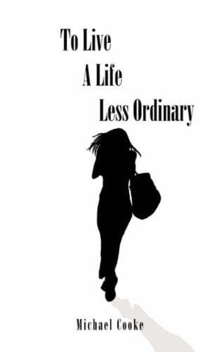 Cover of To Live A Life Less Ordinary